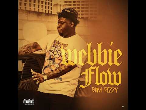 BHM Pezzy - Webbie Flow