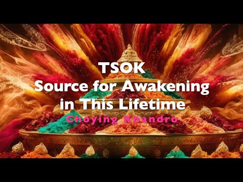 TSOK FEAST: Source for Awakening in This Lifetime