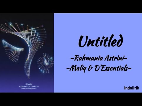 Untitled - Rahmania Astrini X Maliq & D'Essentials | Lirik Lagu
