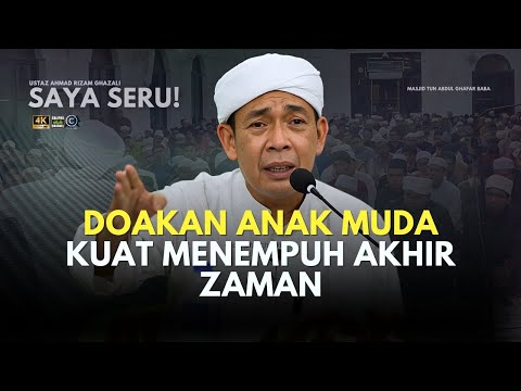 USTAZ AHMAD RIZAM - DOAKAN ANAK2 KITA AGAR KUAT MENEMPUH AKHIR ZAMAN