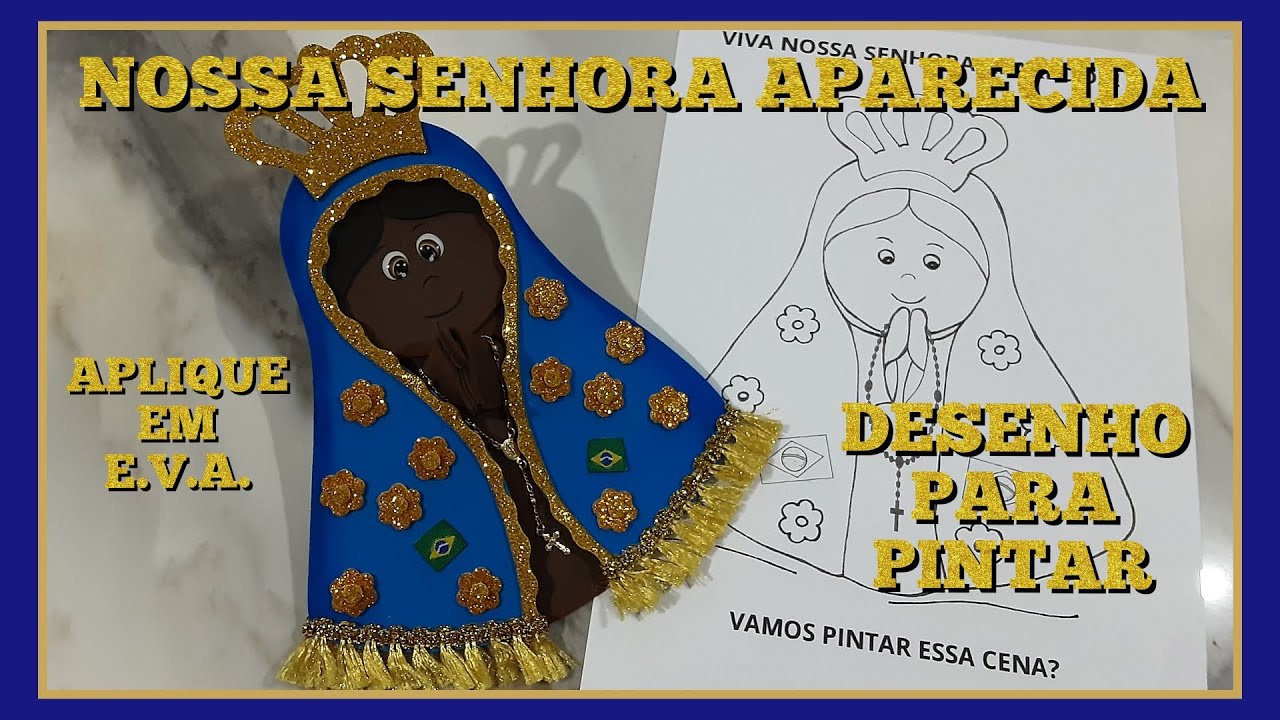 Nossa Senhora Aparecida - Imagem para pintar + aplique em E.V.A.