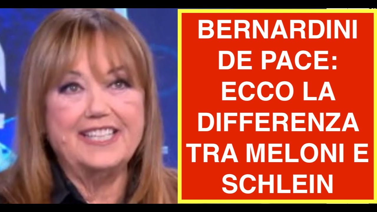 BERNARDINI DE PACE: ECCO LA DIFFERENZA TRA MELONI E SCHLEIN