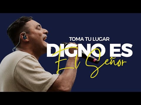 Digno es el Señor 🙌 | Un Tiempo de Adoración Profunda con Toma Tu Lugar