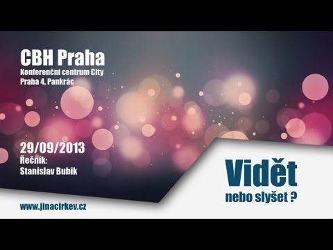 2013/09/29 CBH - Vidět nebo slyšet ? - Stanislav Bubik