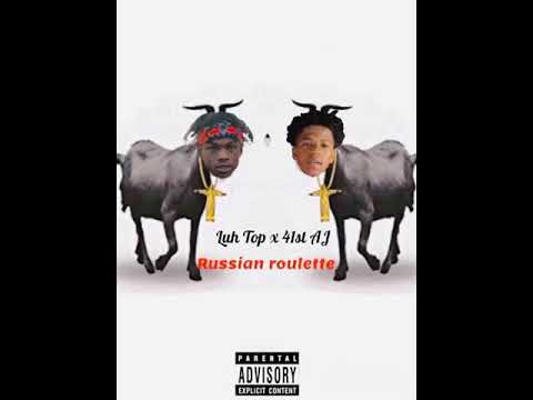 Luh top ft 41st Aj - Russian Roulette (Official Audio)