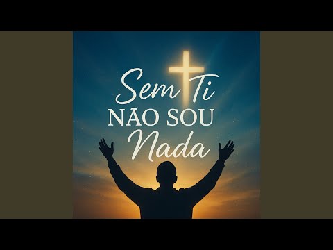 Sem Ti Não Sou Nada
