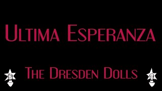 The Dresden Dolls - Ultima Esperanza - Karaoke