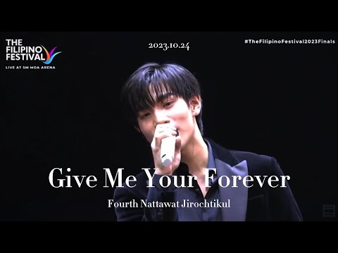 24102023 Give Me Your Forever - Fourth Nattawat Jirochtikul #TheMissPhilippinesXFourth