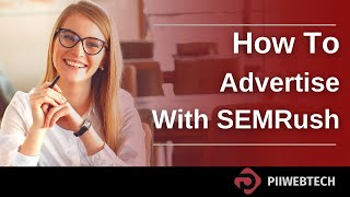 SEMRUSH Tutorial | How To Advertise With SEMRUSH? | Advertising toolkit