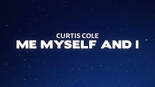 Curtis Cole - Me Myself and I (Lyrics)