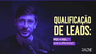 QUALIFICAÇÃO DE LEADS: MQL e SQL, qual a diferença