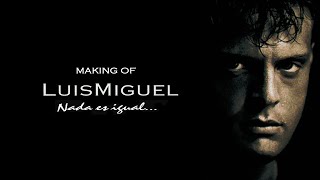 Making Of: Luis Miguel - &quot;Nada es Igual&quot;