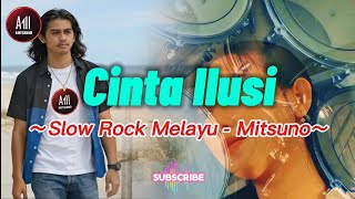 Download lagu MITSUNO CINTA ILUSI - LAGU SLOW ROCK MELAYU TERBARU 2026 mp3
