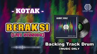 Download lagu BERAKSI - KOTAK| (No Drum) Drumless Backing track drum mp3