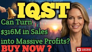 Can IQST Turn $316M in Sales into Massive ProfitsIQST STOCK PODCAST TODAY PRICE TARGET ANALYSIS BUY