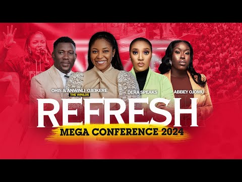 REFRESH MEGA CONFERENCE WITH THE WINLOS @ANWINLI OJEIKERE