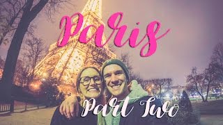 PARIS VLOG : PART TWO