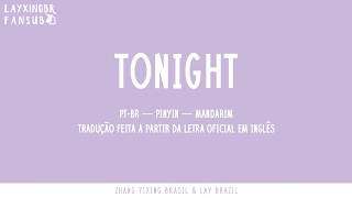 TONIGHT - Zhang Yixing (LAY) / Letra em PT-BR, Mandarim e Pinyin