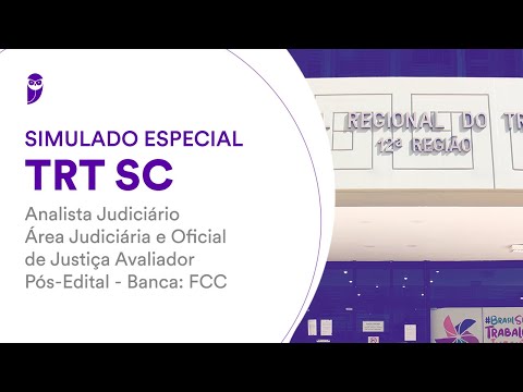 Simulado Especial TRT SC – Analista Judiciário – Área Judiciária e Oficial de Justiça Avaliador