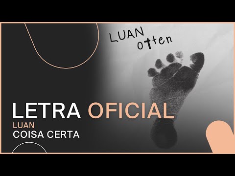 Luan - Coisa Certa (Letra Oficial)