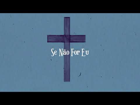 Se Não For Eu - Ministério Jovem