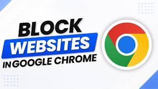 How To Block Websites In Google Chrome on Windows