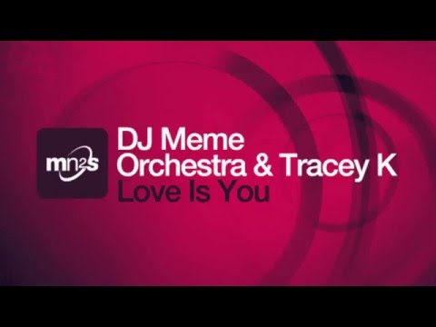 DJ Meme Orchestra & Tracey K - Love Is You (Original Disco Mix)