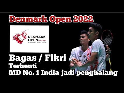 Denmark Open 2022 - Perjuangan Fikri/Bagas VS Top 1 Pasangan India