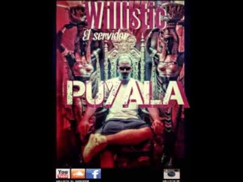 Willistic El Servidor-PUYALA (dembow)