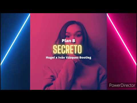 PLAN B-SECRETO (HUGEL X IVAN VAZQUEZ BOOTLEG)