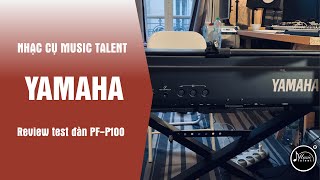 Video thumbnail for Review Piano yamaha PF P-100 & Sound Check by Nhạc Cụ Music Talent