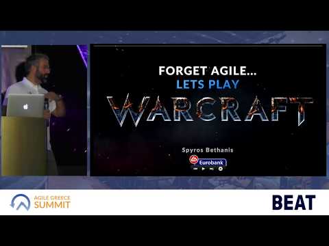 Agile Summit Greece 2017 - Forget Agile... Let's play Warcraft