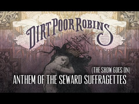 Dirt Poor Robins - Anthem of the Seaward Suffragettes 