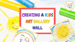 CREATING A KIDS ART GALLERY WALL | DIY FRAMES FOR KIDS’ ARTWORKS | DIY FRAMES IDEAS