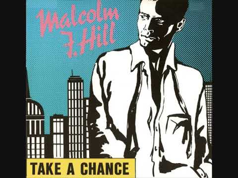 Malcolm J. Hill – Take A Chance (1988)