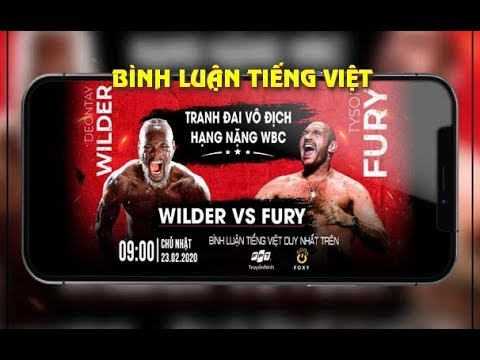 Cách Xem TRỰC TIẾP Deontay Wilder Vs Tyson Fury Tại VIỆT NAM - Quyền Anh Hạng Nặng WBC