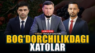 🔴Mevali bog’larda keng tarqalgan xatoliklar #fikratuz
