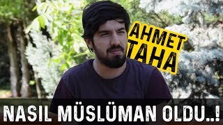 Ahmet Taha Nasıl Müslüman Oldu ?  Ahmet Taha