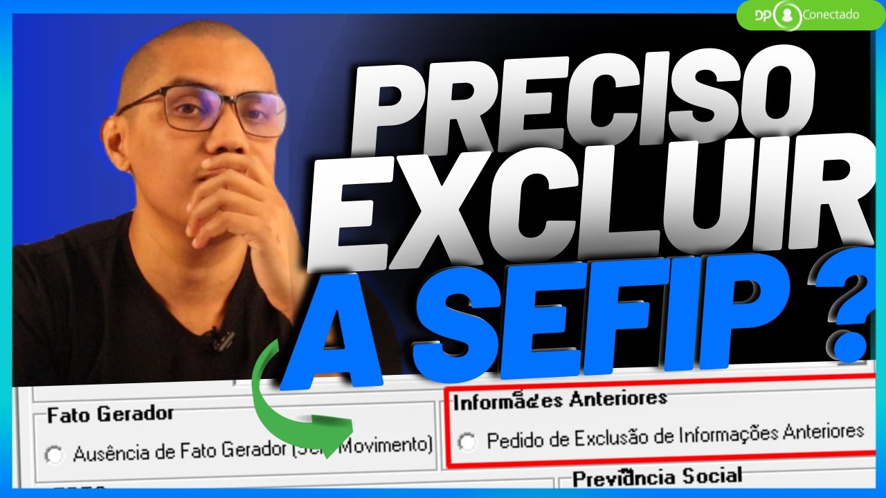 COMO FAZER A EXCLUSÃO DE UMA GFIP/SEFIP - PEDIDO DE EXCLUSÃO DE INFORMAÇÕES ANTERIORES