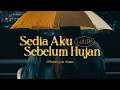 Idgitaf - Sedia Aku Sebelum Hujan (Official Lyric Video)