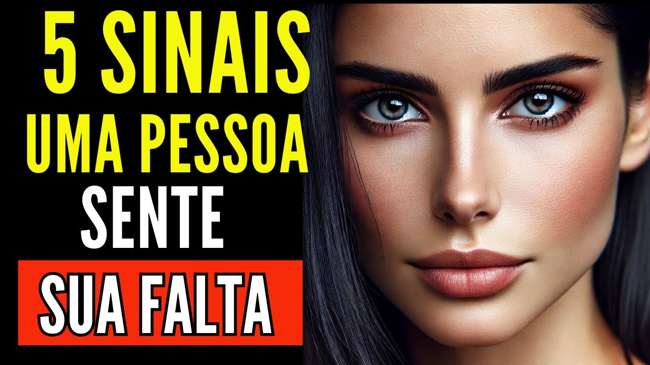 5 SINAIS QUE UMA PESSOA SENTE SUA FALTA