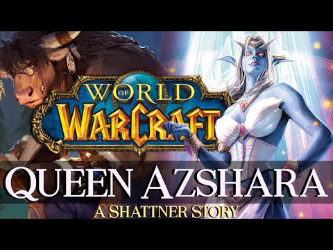Shattner's Stories - Kapitel 28: Königin Azshara - Warcraft Lore