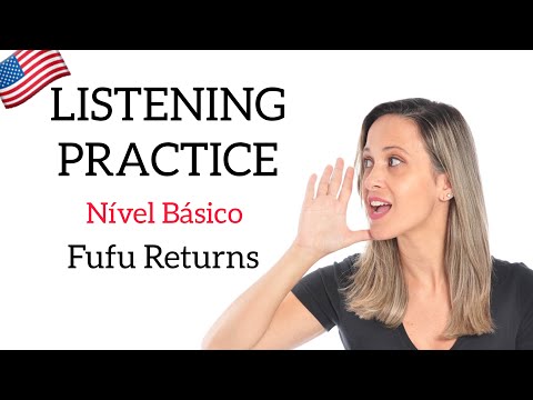 PRÁTICA DE LISTENING INGLÊS NÍVEL BÁSICO - FUFU RETURNS