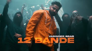 12 Bande - Varinder Brar (Official Video)  New Pun