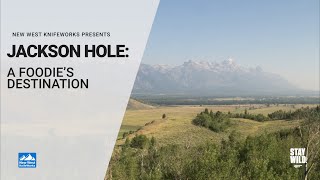 Jackson Hole is a Must Visit Destination for Foodies