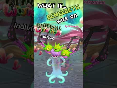 WHAT IF Bemeebeth was on Ethereal Workshop! (Animated) #hehewowie #mysingingmonsters #msm