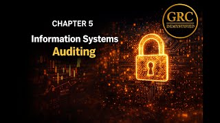 Chapter 5 – Information Systems Auditing | How IT Controls Are Audited in Practice