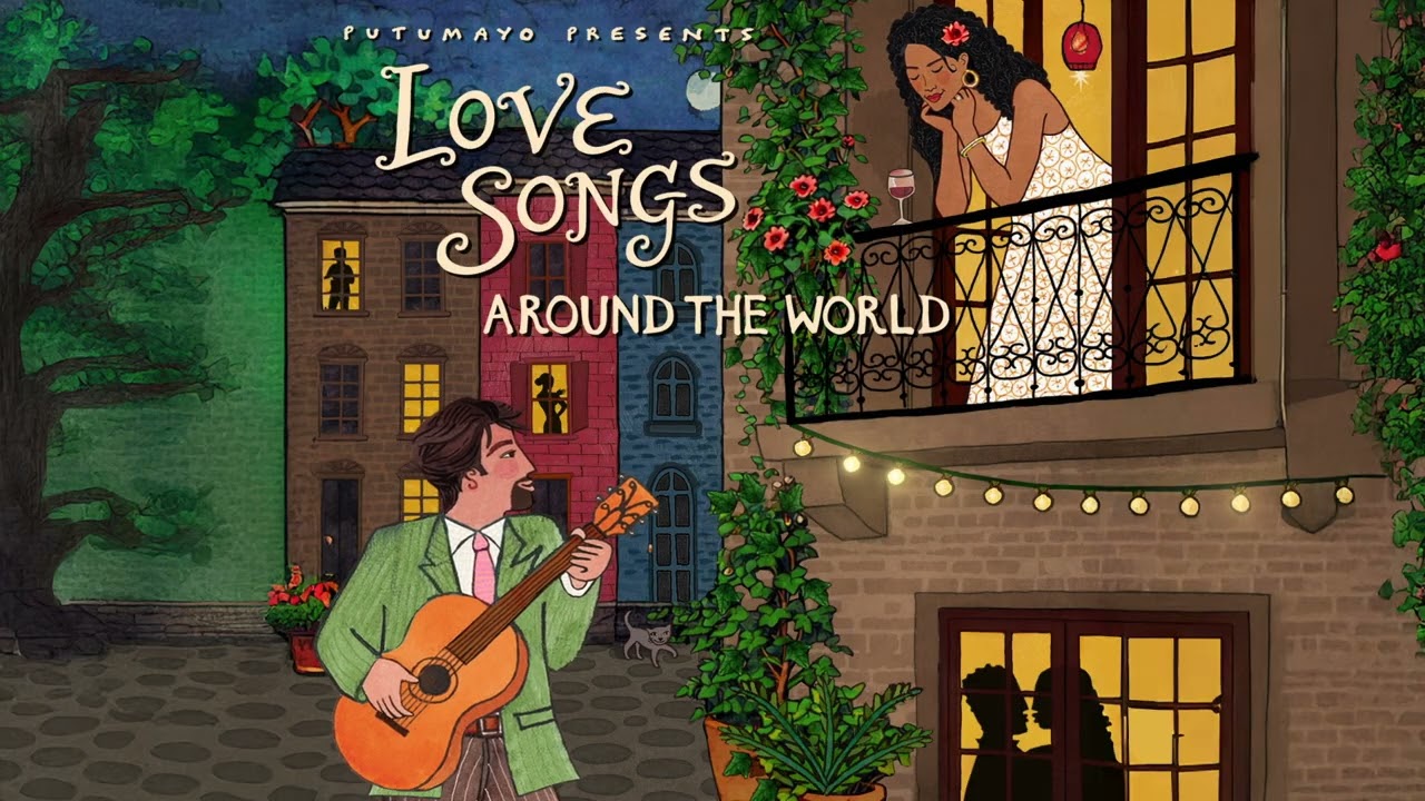Love Songs Around the World (Official Putumayo Version)