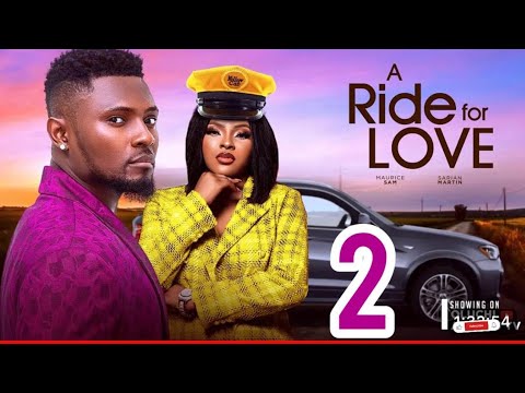 A RIDE FOR LOVE - MAURICE SAM, SARIAN MARTIN(NEW TRENDING MOVIE 2024)