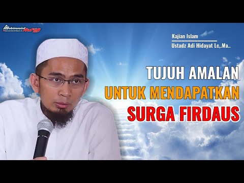 Tujuh Amalan Untuk Mendapatkan Surga Firdaus - Ustadz Adi Hidayat #ustadzadihidayat  
